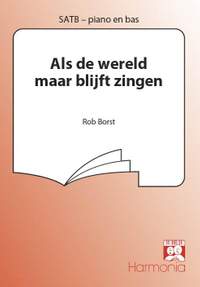 Rob Borst: Als de wereld maar blijft zingen