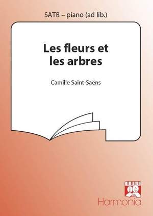 Camille Saint-Saëns: Les fleurs et les arbres
