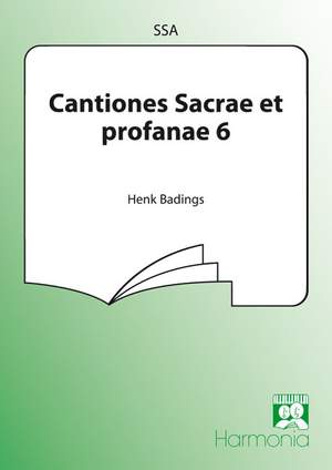 Henk Badings: Cantiones Sacrae et profanae 6