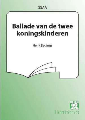 Henk Badings: Ballade van de twee koningskinderen