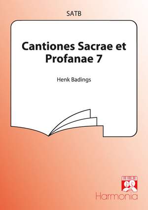 Henk Badings: Cantiones Sacrae et Profanae 7