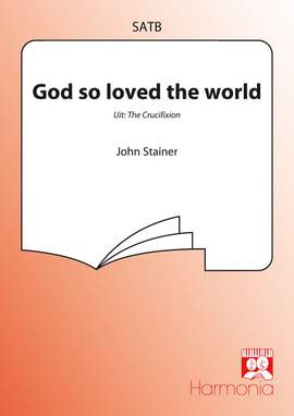 John Stainer: God so loved the world