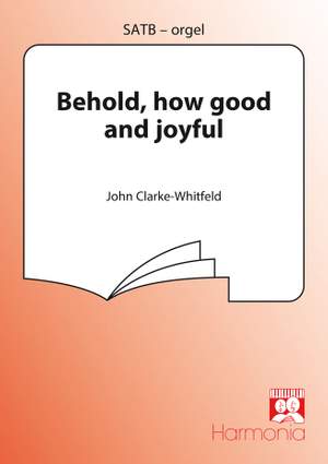 John Whitfield: Behold how good and joyful