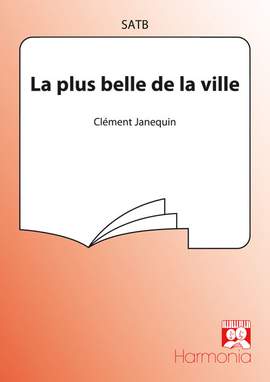 Clément Janequin: La plus belle de la ville