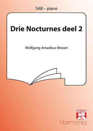 Wolfgang Amadeus Mozart: Drie Nocturnes deel 2