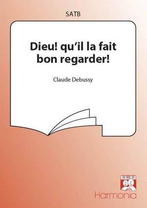 Claude Debussy: Dieu Qu'Il La Fait Bon Regarder