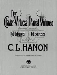 Charles-Louis Hanon: Der Clavier-Virtuose - Pianist Virtuoso