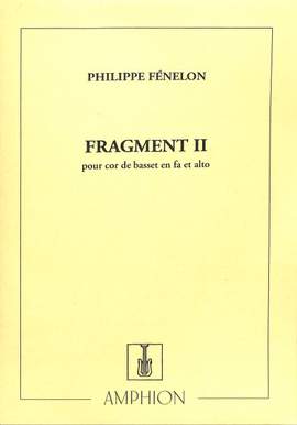 Philippe Fenelon: Fragmente Ii, Pour Cor De Basset En Fa Et Alto