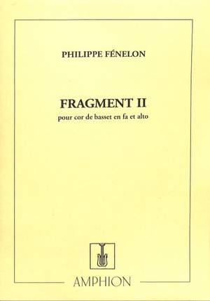 Philippe Fenelon: Fragmente Ii, Pour Cor De Basset En Fa Et Alto