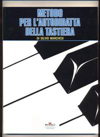 Silvio Marchesi: Metodo Per L' Autodidatta Della Tastiera