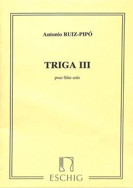 Antonio Ruiz-Pipo: Triga Iii Pour Flute