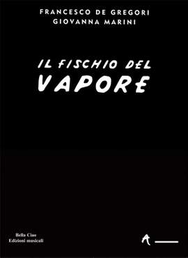De Gregori_ Marini: Il Fischio Del Vapore