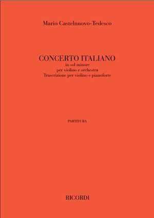Mario Castelnuovo-Tedesco: Concerto N. 1 Italiano, In Sol Minore