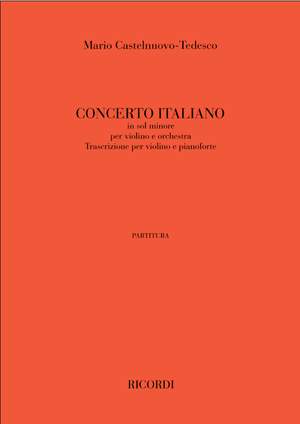 Mario Castelnuovo-Tedesco: Concerto N. 1 Italiano, In Sol Minore