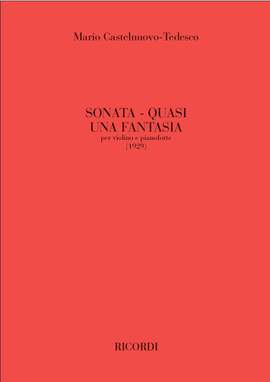 Mario Castelnuovo-Tedesco: Sonata, Quasi Una Fantasia