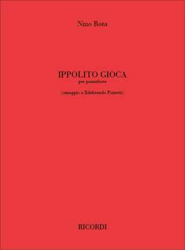 Nino Rota: Ippolito Gioca (Omaggio A Ildebrando Pizzetti)