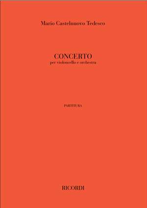 Mario Castelnuovo-Tedesco: Concerto Per Violoncello E Orchestra