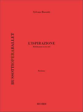 Sylvano Bussotti: L'Ispirazione. Melodramma In Tre Atti