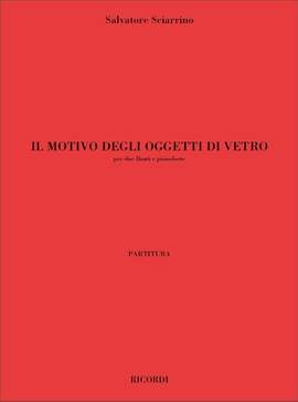Salvatore Sciarrino: Il Motivo Degli Oggetti Di Vetro