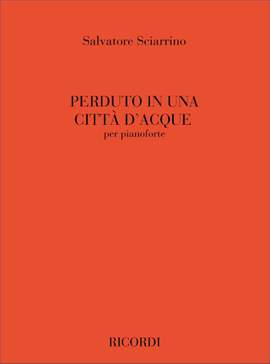 Salvatore Sciarrino: Perduto In Una Città D'Acque