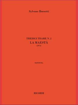 Sylvano Bussotti: La Maesta' (Tredici Trame, N. 2)