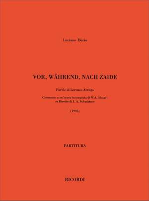 Luciano Berio: Vor, Wahrend, Nach Zaide