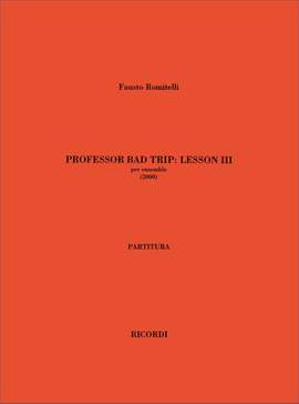 Fausto Romitelli: Professor Bad Trip: Lesson III