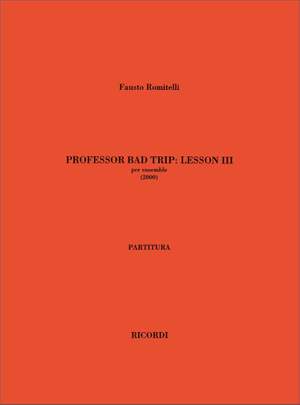 Fausto Romitelli: Professor Bad Trip: Lesson III