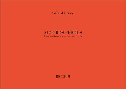 Gérard Grisey: Accords Perdus