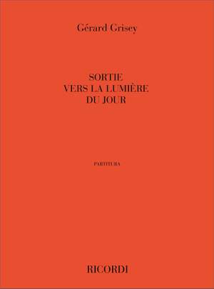 Gérard Grisey: Sortie Vers La Lumiere Du Jour