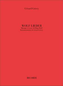 Gérard Grisey: Wolf Lieder