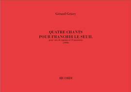 Gérard Grisey: Quatre Chants Pour Franchir Le Seul
