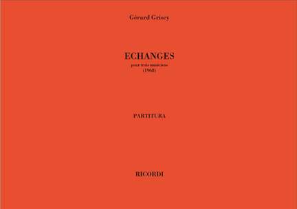 Gérard Grisey: Echanges