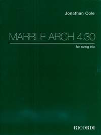 Jonathan Cole: Marble Arch 4,30