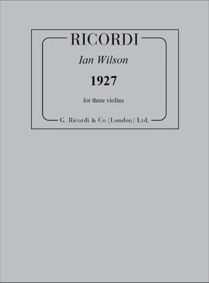 Ian Wilson: 1927, For Three Violins