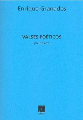 Enrique Granados: Valses Poéticos