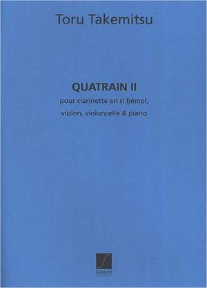 Toru Takemitsu: Quatrain II, Pour Clarinette, Violon, Violoncelle