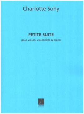 Charlotte Sohy: Petite Suite Violon Vlc-Piano