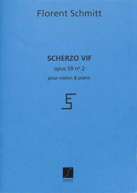 Florent Schmitt: Scherzo Vif, Opus 59