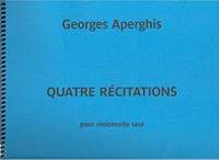 Georges Aperghis: Quatre Recitations