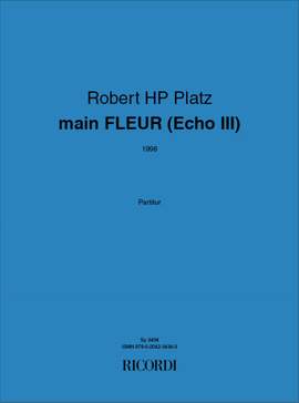 Robert HP Platz: main Fleur (Echo III)