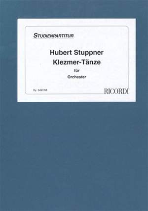 Hubert Stuppner: Klezmer Taenze Fuer Orchester