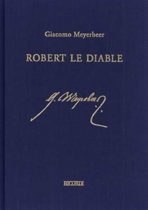 Giacomo Meyerbeer: Robert Le Diable (Critical Commentary)