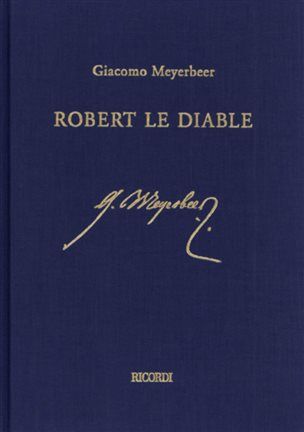 Giacomo Meyerbeer: Robert Le Diable