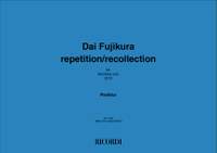 Dai Fujikura: Repetition - Recollection