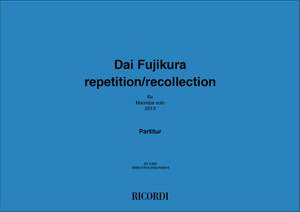 Dai Fujikura: Repetition - Recollection