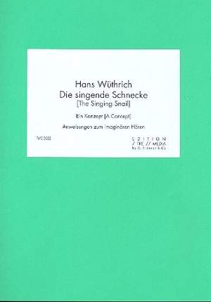 Hans Wüthrich: Die singende Schnecke (The Singing Snail)