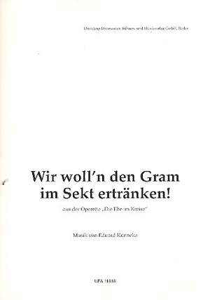 Eduard Künneke: Wir woll'n den Gram im Sekt ertränken!