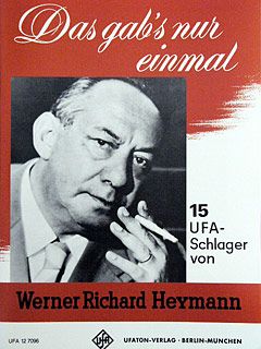 Werner Richard Heymann: Das gab's nur einmal, 15 UFA-Schlager