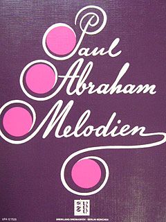 Paul Abraham: Paul-Abraham-Melodien